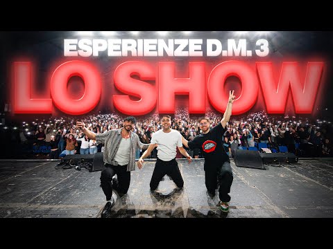 ESPERIENZE D.M. DAL VIVO A TEATRO #3 - LO SPETTACOLO COMPLETO | Awed, Riccardo Dose e Dadda