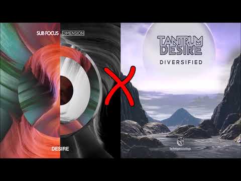 Sub Focus & Dimension X Tantrum Desire - Desire X Pump (Mashup)