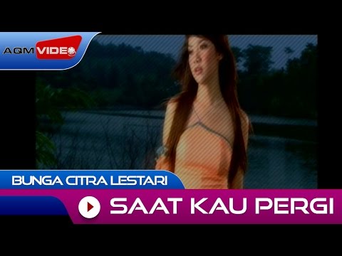 Bunga Citra Lestari - Saat Kau Pergi | Official Video