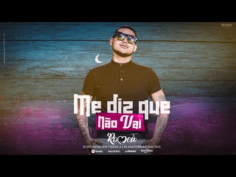 Romeu - Me Diz que Não Vai (Música Nova) - Agosto 2021