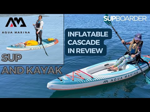 Aqua Marina Cascade, a kayak you can SUP / SUPboarder Review