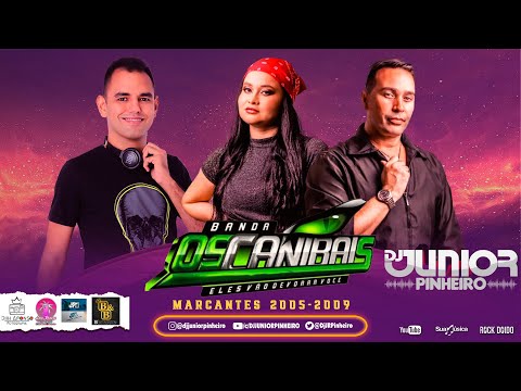 BANDA OS CANIBAIS MARCANTES 2005-2009 BY DJ JUNIOR