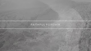 Faithful Forever | Lyric Video [OFFICIAL]