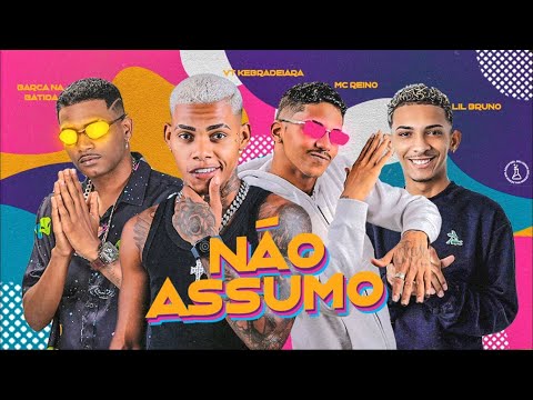 VT KEBRADEIRA, MC REINO, BARCA NA BATIDA E LIL BRUN-NÃO ASSUMO