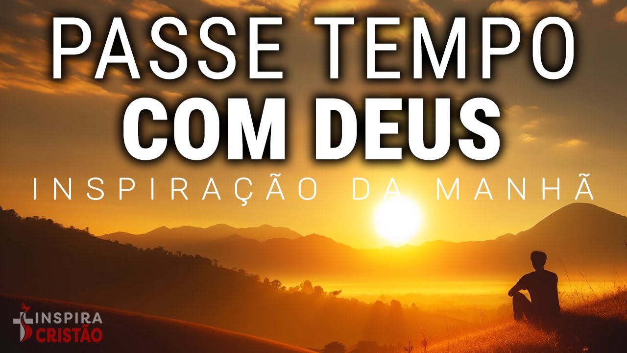PASSE UM TEMPO COM DEUS TODOS OS DIAS | MOTIVAÇÃO CRISTÃ