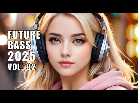 Future Bass Journey Vol. 92 – Emotional Future Bass | Best Future Bass Mix