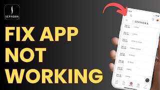 How to Fix Sephora App Not Working
