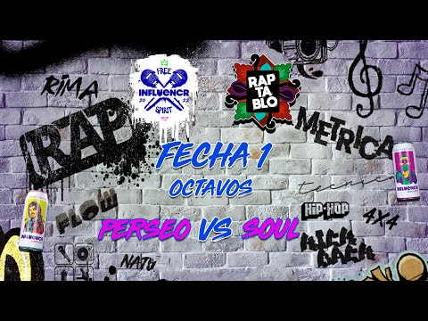 PERSEO VS SOUL | OCTAVOS | INFLUENCR FREE SPIRIT VOL.2 - 1ª FECHA | RAPTABLO AYACUCHO 2022