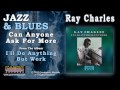 Ray Charles - Can Anyone Ask For More