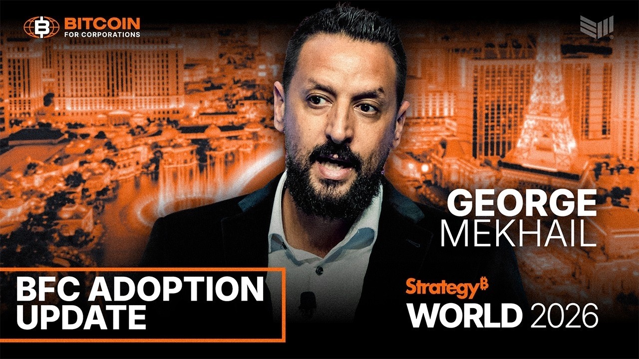 Bitcoin for Corporations Adoption Update w/ George Mekhail | Strategy World 2026