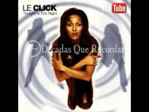 Le Click -Tonight Is The Night