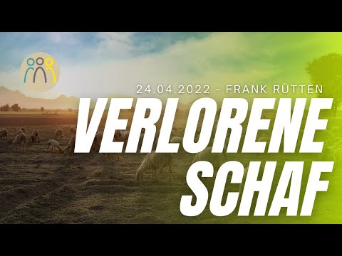Predigt der CFA - Verlorene Schaf - Frank Rütten 24.04.2022