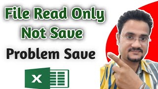 Excel File Showing error read only need to save workbook with new name or in a different location