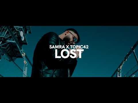 SAMRA x TOPIC42 _ LOST