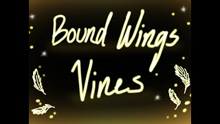 Bound wings Vine collection By Haloblitz
