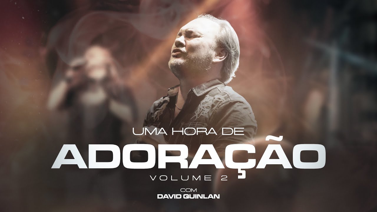 Uma Hora de Adoração | David Quinlan - Vol. 02