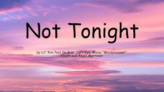 Not Tonight by Lil&#39; Kim feat Da Brat, Left Eye, Missy Elliott and Angie Martinez (Lyrics)