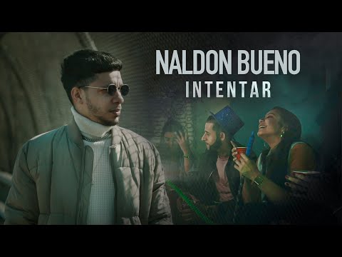 Naldon Bueno - Intentar (Yugo Desigual)  (Video Oficial)