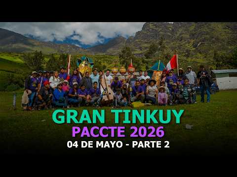 GRAN TINKUY | ENCUENTRO DE CRUCES - DÍA 2 – PARTE 2 - SANTO PATRÓN PACCTE 2026