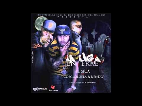 El Sica Ft  Cosculluela Y Kendo Kaponi -- La Liga Enterre