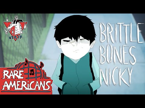 , title : 'Rare Americans - Brittle Bones Nicky (Official Music Video)'