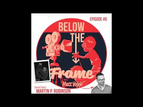 Below The Frame w/Matt Vogel EP#6: Martin P. Robinson/Jerry Stories (Paul Rudolph)/"Little Red"