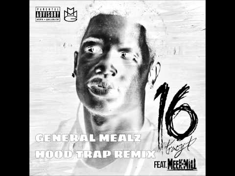 Tracy T ft Meek Mill - 16 (General Mealz Hood Trap Remix)