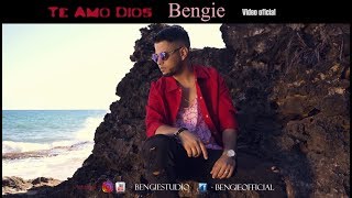 Video  Te Amo Dios de Bengie