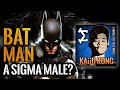Is Batman An Alpha Or A Sigma Male Sigma Male Examples Powerful Sigma Male