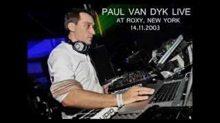 Paul Van Dyk Live At Roxy, New York, 14.11.2003., Almost 6HRs Set