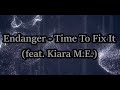 Endanger - Time To Fix It (feat. Kiara M.E.) (Lyrics Video)