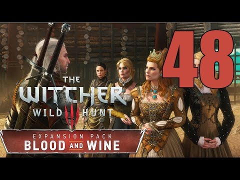 The Witcher 3: Blood and Wine - Gameplay Walkthrough Part 48: Pomp and Strange Circumstance