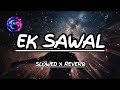 Sheshy Nu Kita Ek Sawal Harnuv Brar Slowed And Reverb Lofi Song