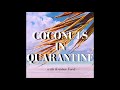 Coconuts In Quarantine Season 1 Episode 1 A Dream Is Born