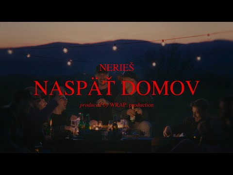Nerieš - NASPÄŤ DOMOV |Official Video|