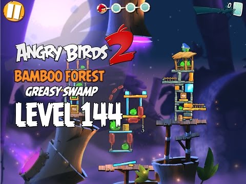 Angry Birds 2 Level 144 Bamboo Forest Greasy Swamp 3 Star Walkthrough