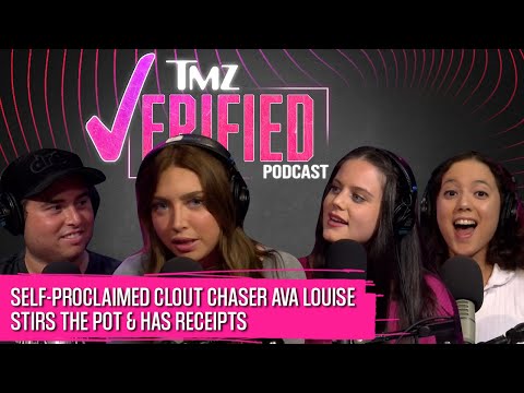 Self-Proclaimed Clout Chaser Ava Louise Stirs the Pot & Has Receipts | TMZ Verified