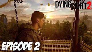 DYING LIGHT 2 STAY HUMAN : LES PROBLÈMES | Episode 2