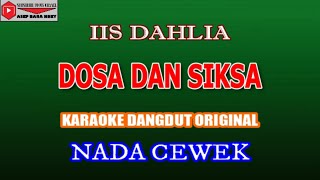Download lagu KARAOKE DANGDUT DOSA DAN SIKSA - IIS DAHLIA  (COVER) NADA CEWEK mp3 Download lagu KARAOKE DANGDUT DOSA DAN SIKSA - IIS DAHLIA  (COVER) NADA CEWEK mp3