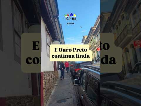 E Ouro Preto MG continua linda