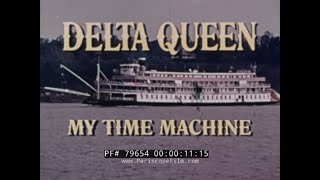 1970s DELTA QUEEN MISSISSIPPI STEAMBOAT PROMOTIONAL FILM 79654