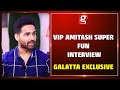 Villain For Thalapathy, Brother For Ajith, Friend For Simbu - VIP Amitash Super Fun Interview