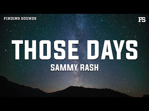 sammy rash - those days (Lyrics)