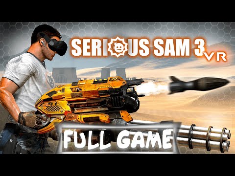 Serious Sam 3 VR: BFE - Walkthrough FULL GAME
