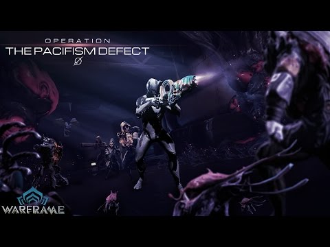 Warframe | Operation: The Pacifism Defect