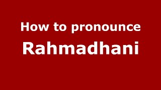 How to pronounce Rahmadhani