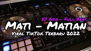 Download lagu DJ MATI - MATIAN AKU MENCINTAI MU FULL BEAT VIRAL TIKTOK TERBARU - DJ ASIA REMIX mp3