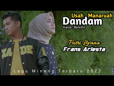 Usah Manaruah Dandam • Putri Livana ft Frans Ariesta ||  Minang Terbaru 2022 ‼️