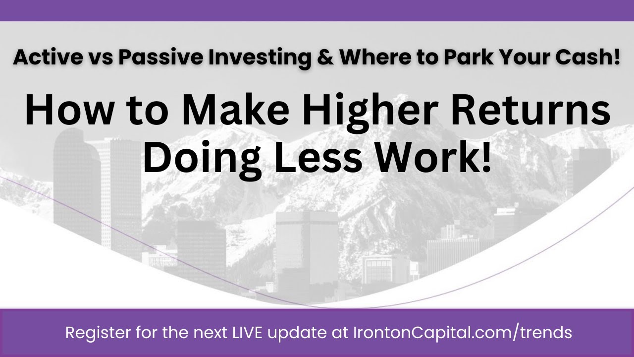 Active vs Passive Investing & Where to Park Your Cash