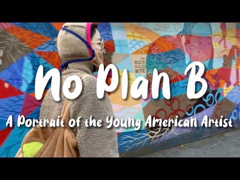 No Plan B (Documentary): A Portrait of the Young American Artist